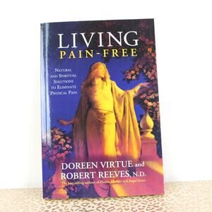 Living Pain Free Doreen Virtue & Robert Reeves
